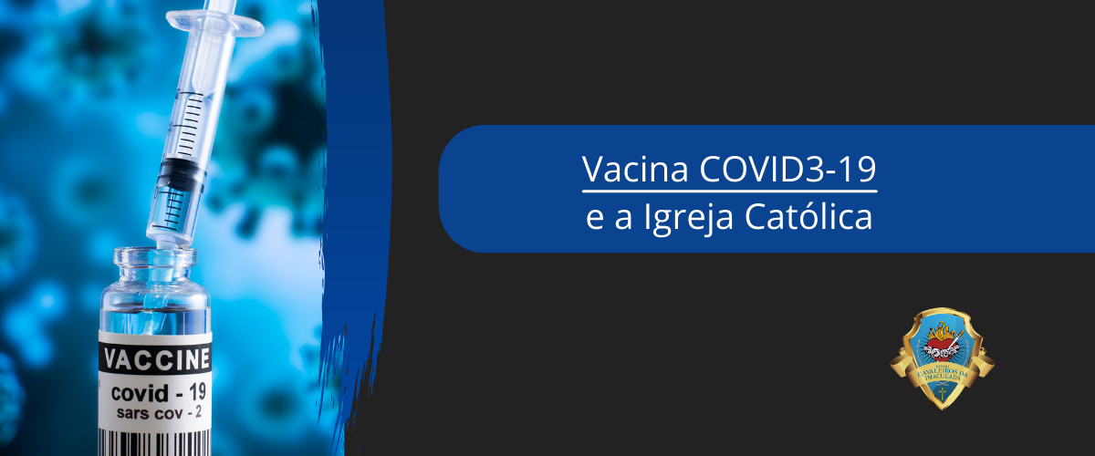 Vacina_COVID3-19_e_a_igreja_catolica_cavaleiros_da_imaculada(1)